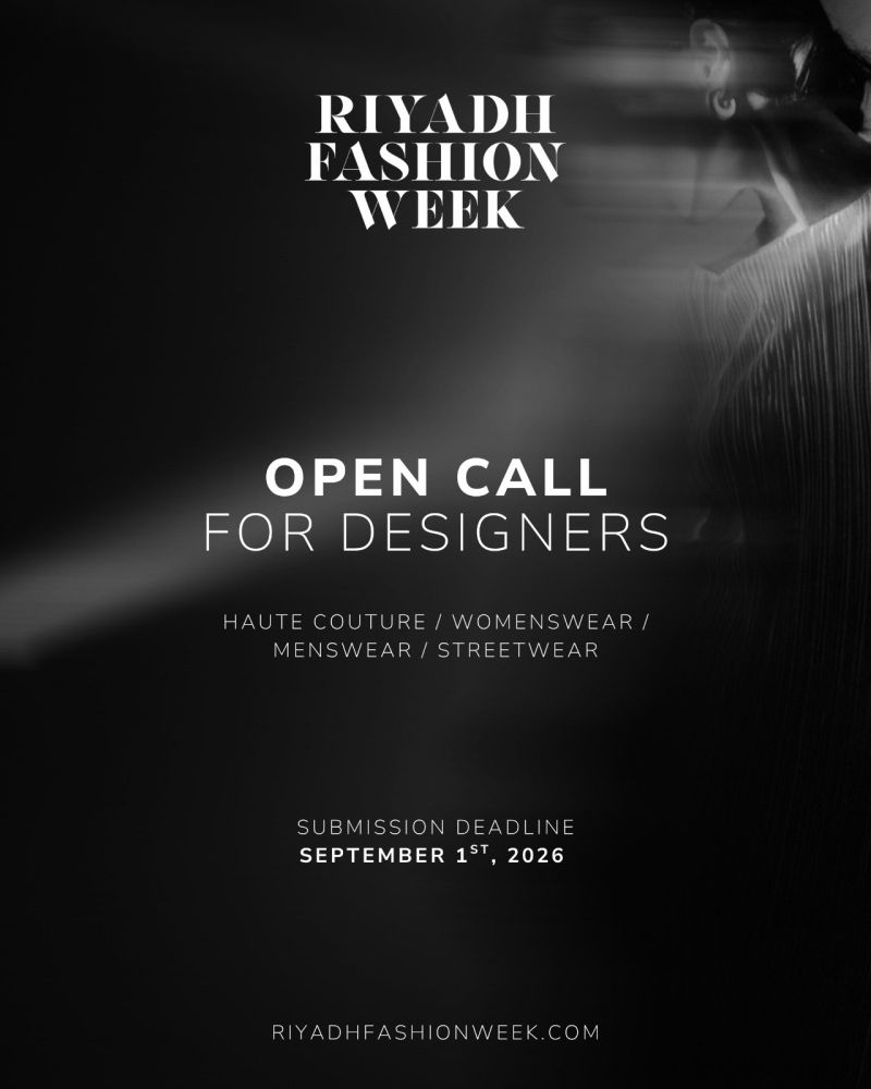 Riyadh Fashion Week 2026 designer application deadlines.